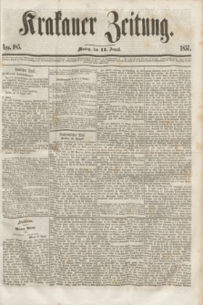 Krakauer Zeitung.[Jg.1], Nro. 185 (17 August 1857)