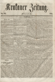 Krakauer Zeitung.Jg.2, Nro. 102 (5 Mai 1858)