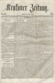 Krakauer Zeitung.Jg.2, Nro. 187 (18 August 1858)