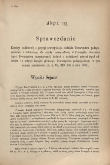 [Kadencja IV, sesja III, al. 115] Alegata do Sprawozdań Stenograficznych z Trzeciej Sesyi Czwartego Peryodu Sejmu Krajowego Królestwa Galicyi i Lodomeryi wraz z Wielkiem Księstwem Krakowskiem z roku 1880. Alegat 115