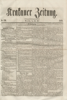 Krakauer Zeitung.Jg.3, Nr. 136 (16 Juni 1859)