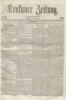 Krakauer Zeitung.Jg.3, Nr. 143 (25 Juni 1859)