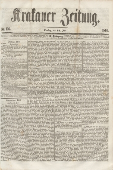 Krakauer Zeitung.Jg.4, Nr. 136 (16 Juni 1860)
