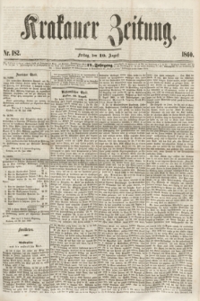 Krakauer Zeitung.Jg.4, Nr. 182 (10 August 1860)