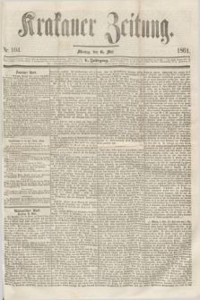Krakauer Zeitung.Jg.5, Nr. 104 (6 Mai 1861)