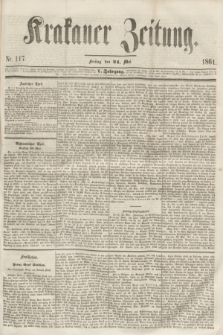 Krakauer Zeitung.Jg.5, Nr. 117 (24 Mai 1861)