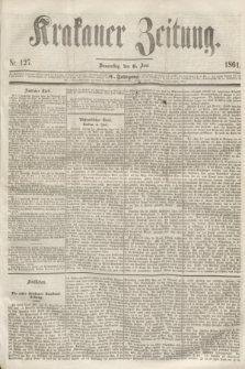 Krakauer Zeitung.Jg.5, Nr. 127 (6 Juni 1861)