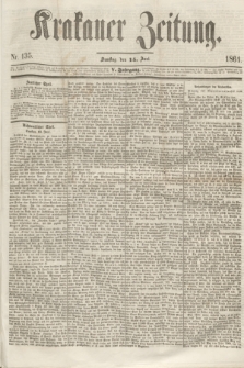 Krakauer Zeitung.Jg.5, Nr. 135 (15 Juni 1861)