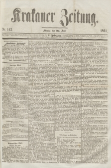 Krakauer Zeitung.Jg.5, Nr. 142 (24 Juni 1861)