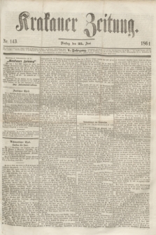 Krakauer Zeitung.Jg.5, Nr. 143 (25 Juni 1861)