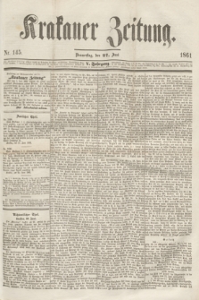 Krakauer Zeitung.Jg.5, Nr. 145 (27 Juni 1861)