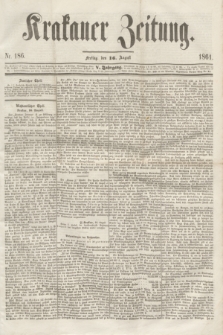 Krakauer Zeitung.Jg.5, Nr. 186 (16 August 1861)