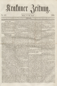Krakauer Zeitung.Jg.5, Nr. 187 (17 August 1861)