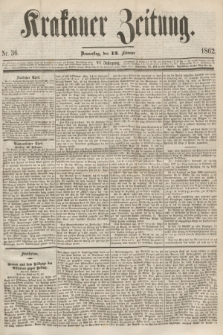 Krakauer Zeitung.Jg.6, Nr. 36 (13 Februar 1862)