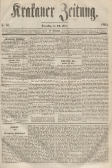 Krakauer Zeitung.Jg.6, Nr. 66 (20 März 1862)