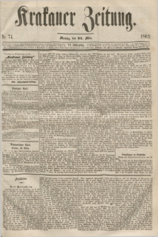 Krakauer Zeitung.Jg.6, Nr. 74 (31 März 1862)