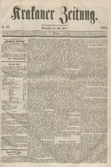 Krakauer Zeitung.Jg.6, Nr. 83 (10 April 1862)