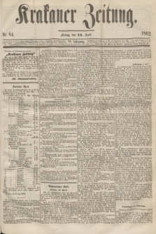 Krakauer Zeitung.Jg.6, Nr. 84 (11 April 1862)