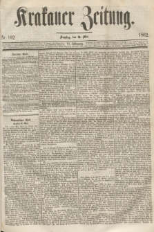 Krakauer Zeitung.Jg.6, Nr. 102 (3 Mai 1862) + dod.