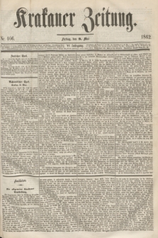 Krakauer Zeitung.Jg.6, Nr. 106 (9 Mai 1862)