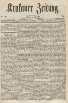 Krakauer Zeitung.Jg.6, Nr. 108 (12 Mai 1862)