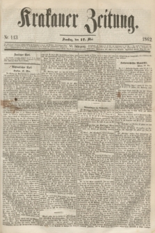 Krakauer Zeitung.Jg.6, Nr. 113 (17 Mai 1862)