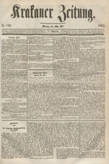 Krakauer Zeitung.Jg.6, Nr. 120 (26 Mai 1862)