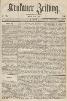 Krakauer Zeitung.Jg.6, Nr. 125 (2 Juni 1862)