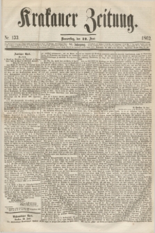 Krakauer Zeitung.Jg.6, Nr. 133 (12 Juni 1862)