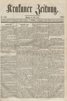 Krakauer Zeitung.Jg.6, Nr. 135 (14 Juni 1862) + dod.