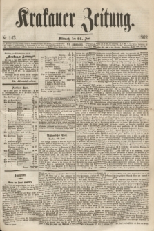 Krakauer Zeitung.Jg.6, Nr. 143 (25 Juni 1862)