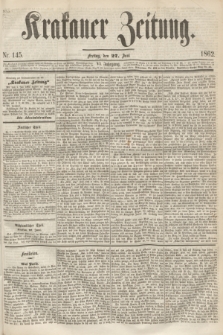 Krakauer Zeitung.Jg.6, Nr. 145 (27 Juni 1862)