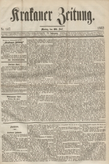 Krakauer Zeitung.Jg.6, Nr. 147 (30 Juni 1862)