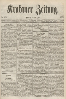 Krakauer Zeitung.Jg.6, Nr. 161 (16 Juli 1862)