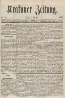 Krakauer Zeitung.Jg.6, Nr. 164 (19 Juli 1862) + dod.