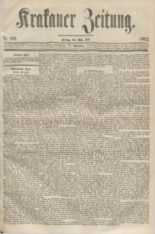 Krakauer Zeitung.Jg.6, Nr. 169 (25 Juli 1862)