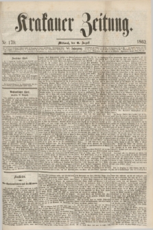 Krakauer Zeitung.Jg.6, Nr. 179 (6 August 1862)