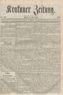 Krakauer Zeitung.Jg.6, Nr. 183 (11 August 1862)