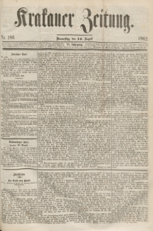Krakauer Zeitung.Jg.6, Nr. 186 (14 August 1862)