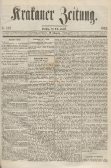 Krakauer Zeitung.Jg.6, Nr. 187 (16 August 1862)