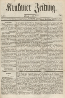 Krakauer Zeitung.Jg.6, Nr. 237 (15 October 1862)