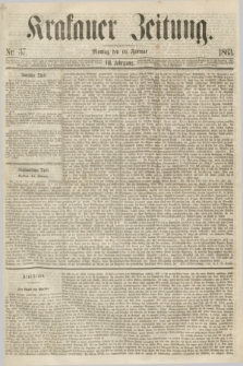 Krakauer Zeitung.Jg.7, Nr. 37 (16 Februar 1863)