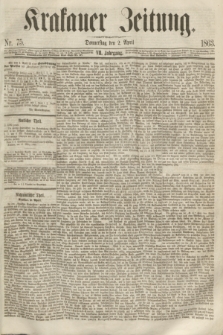 Krakauer Zeitung.Jg.7, Nr. 75 (2 April 1863)