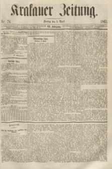 Krakauer Zeitung.Jg.7, Nr. 76 (3 April 1863)