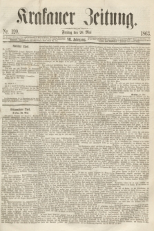Krakauer Zeitung.Jg.7, Nr. 120 (29 Mai 1863)
