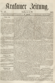 Krakauer Zeitung.Jg.7, Nr. 121 (30 Mai 1863)