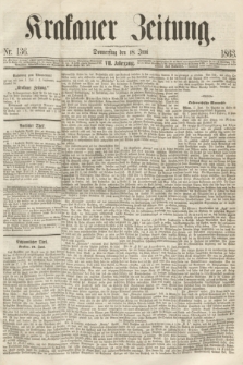 Krakauer Zeitung.Jg.7, Nr. 136 (18 Juni 1863)