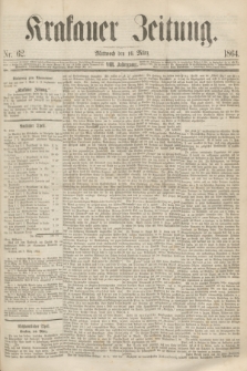 Krakauer Zeitung.Jg.8, Nr. 62 (16 März 1864)