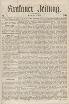 Krakauer Zeitung.Jg.8, Nr. 75 (1 April 1864)