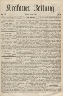 Krakauer Zeitung.Jg.8, Nr. 80 (8 April 1864)